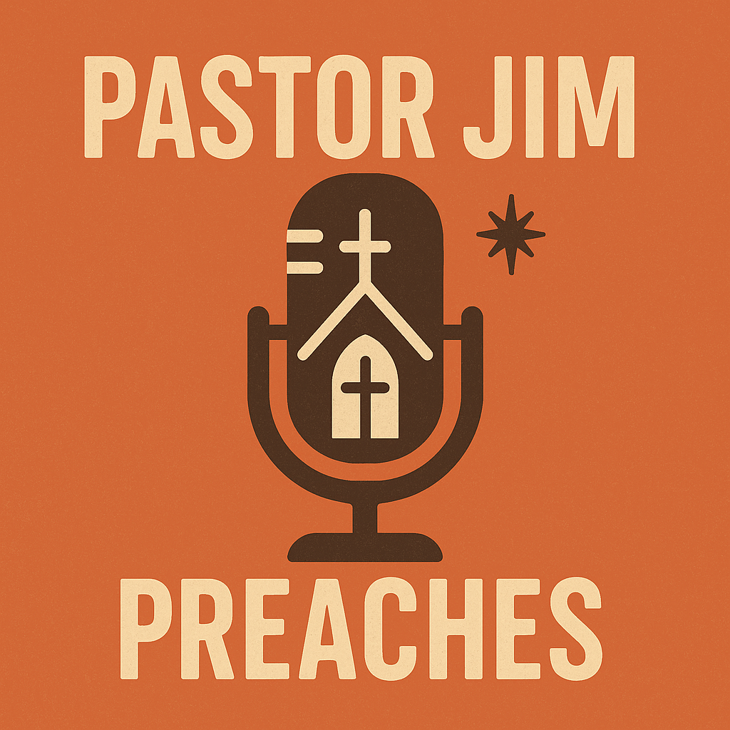 Pastor Jim Podcast